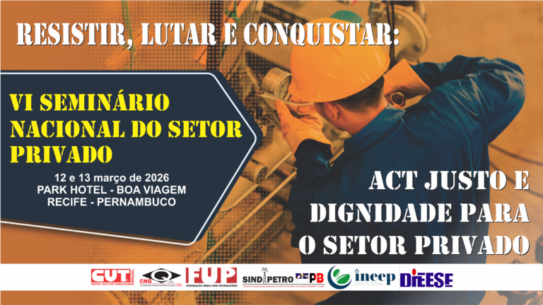 Recife recebe o VI Seminário Nacional do Setor Privado da FUP